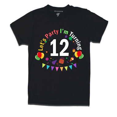 Let's party i'm turning 12 festive birthday t shirts