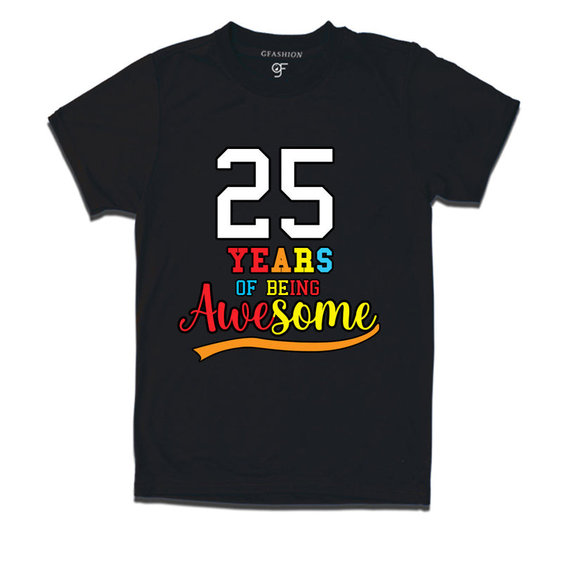 25 years of being awesome 25th birthday t-shirts