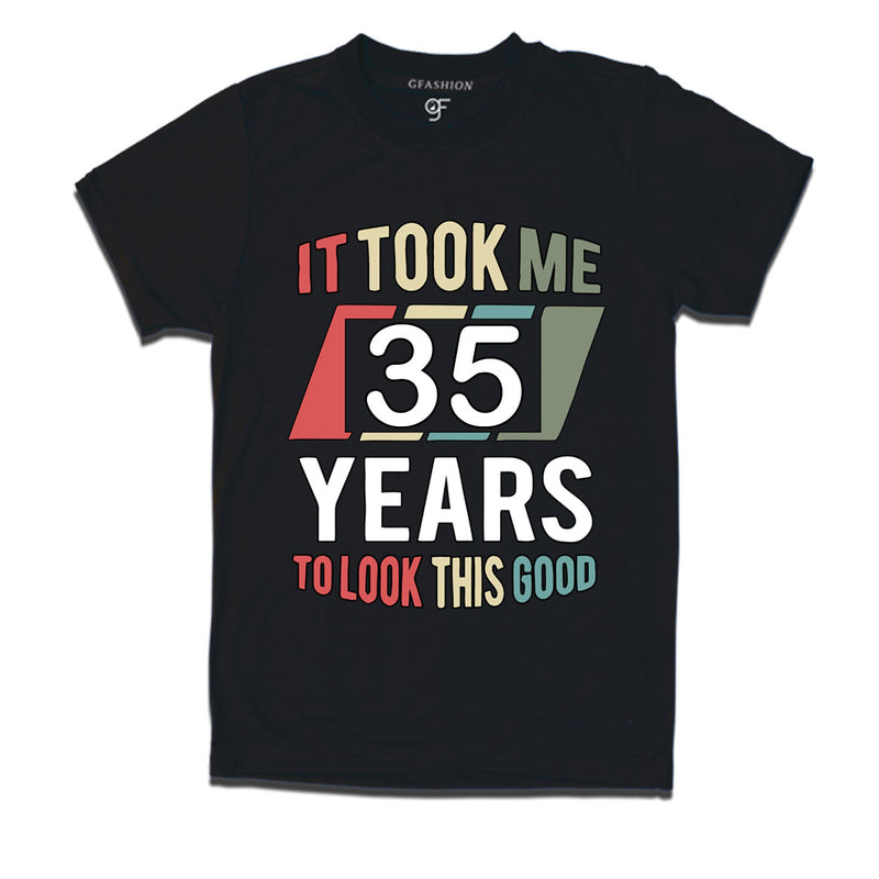 it took me 35 years to look this good tshirts for 35th birthday
