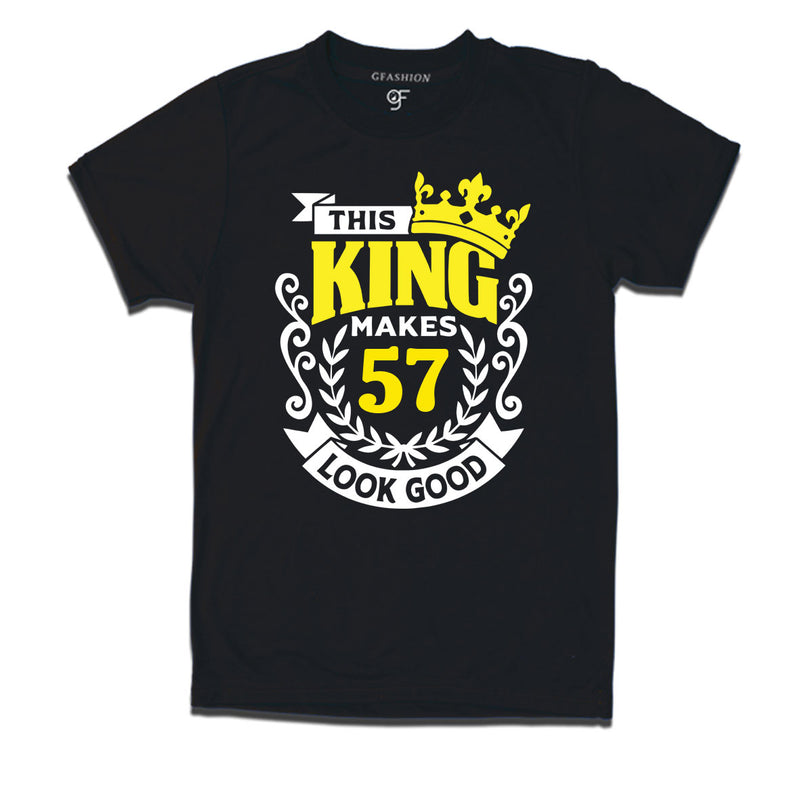 This king makes 57 look good 57th birthday mens tshirts