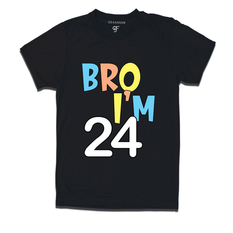 Bro I'm 24 trending birthday t shirts