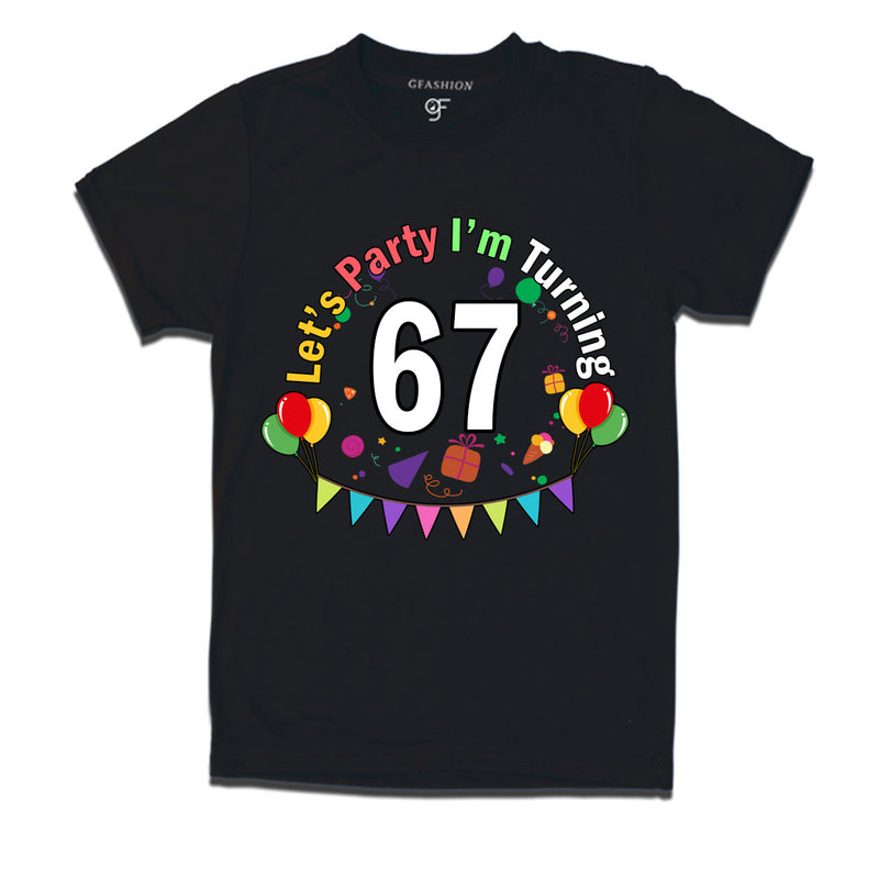 Let's party i'm turning 67 festive birthday t shirts