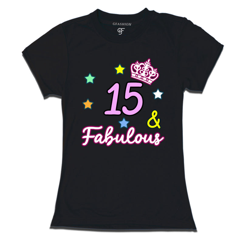 15 & Fabulous birthday girl t shirts for 15th birthday