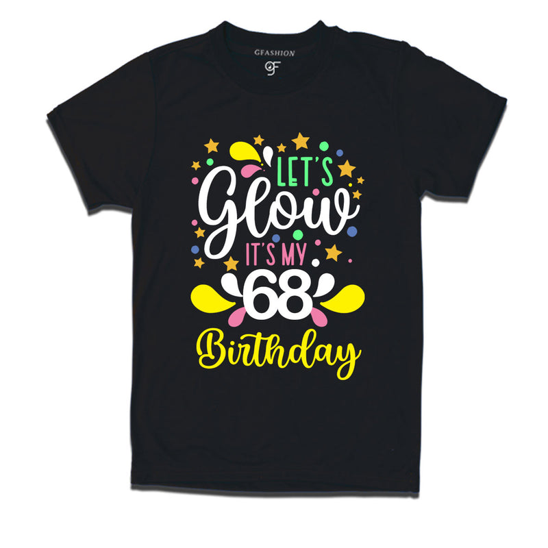let's glow it's my 68th birthday t-shirts