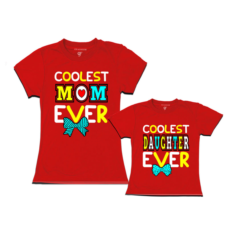 COOLEST MOM DAUGHTER EVER MATCHING T SHIRTS