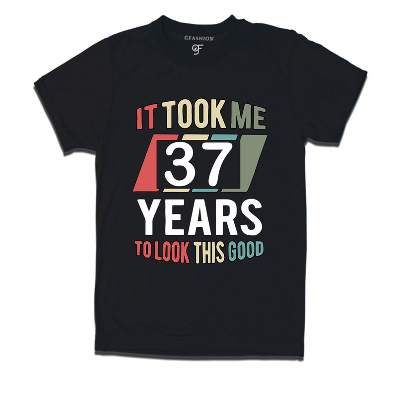 it took me 37 years to look this good tshirts for 37th birthday