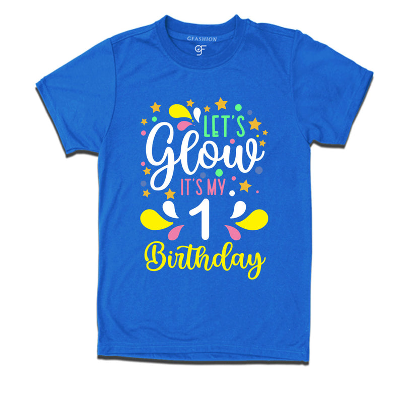 let's glow it's my 1st birthday t-shirts