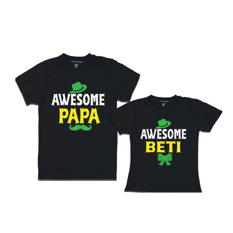 AWESOME PAPA AND AWESOME BETI MATCHING FAMILY T SHIRTS