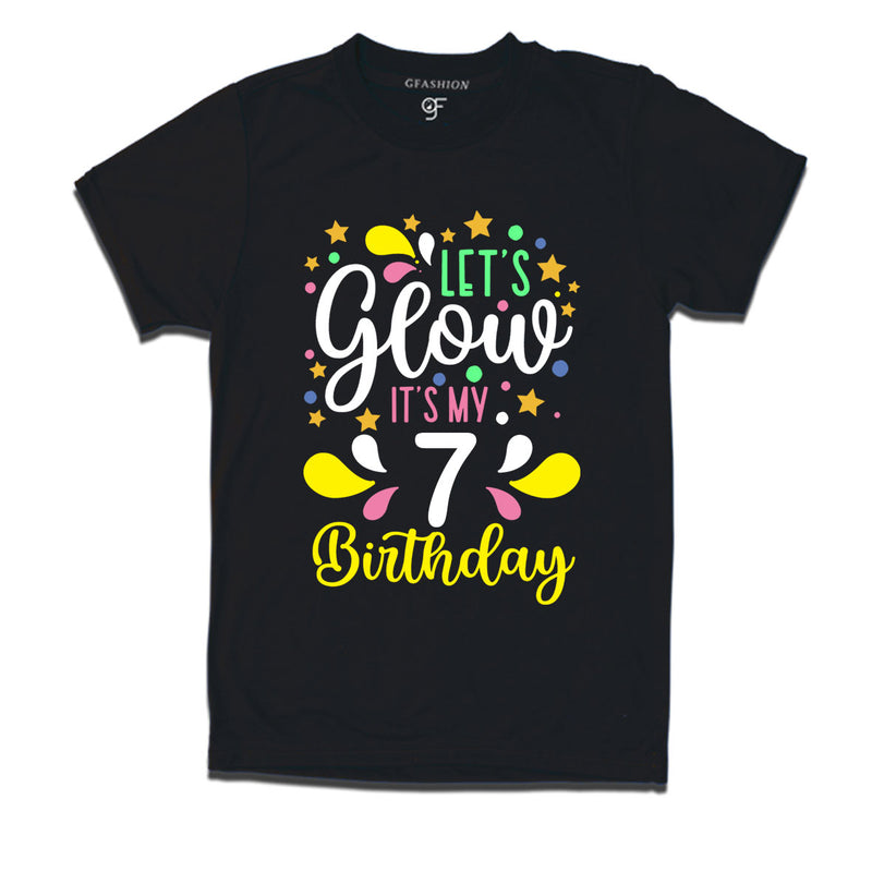 let's glow it's my 7th birthday t-shirts