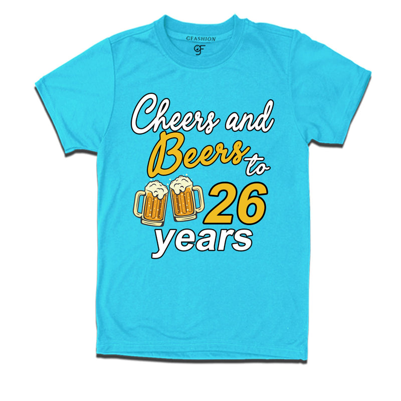 Cheers and beers to 26 years funny birthday party t shirts