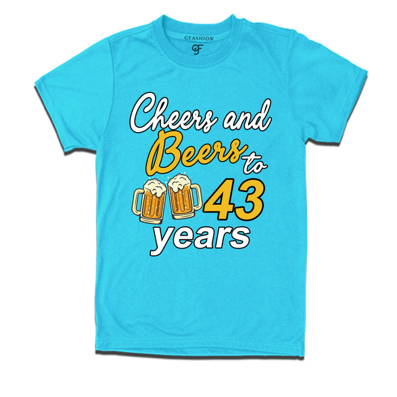 Cheers and beers to 43 years funny birthday party t shirts