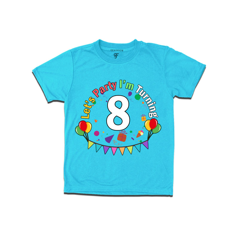 Let's party i'm turning 8 festive birthday t shirts