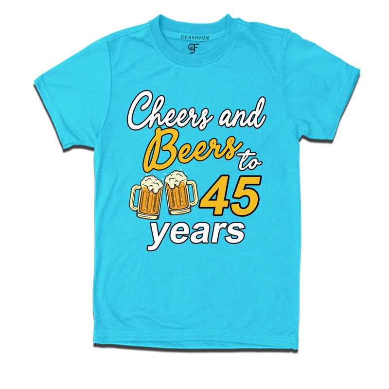 Cheers and beers to 45 years funny birthday party t shirts