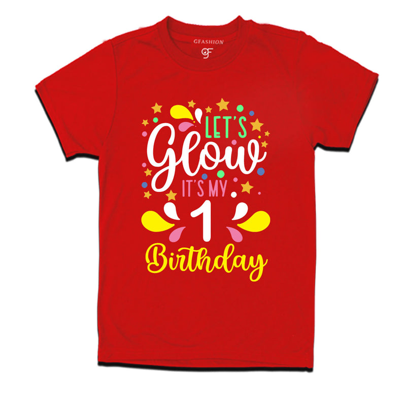 let's glow it's my 1st birthday t-shirts