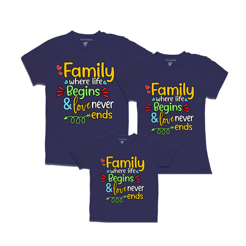 FAMILY WHERE LIFE BEGINS & LOVE NEVER ENDS MATCHING T SHIRTS