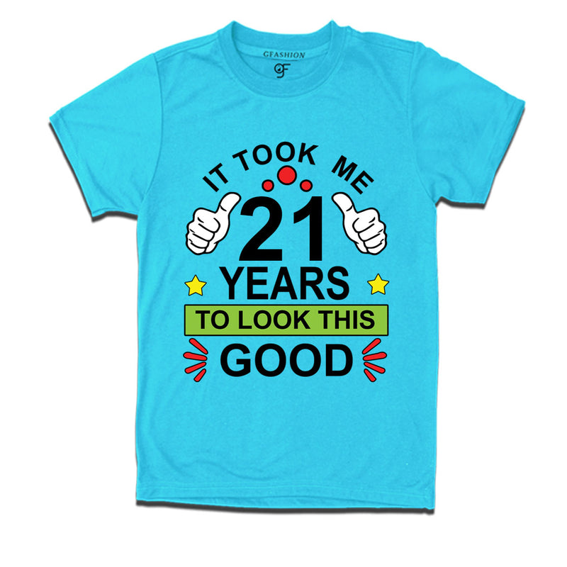 21st birthday tshirts with it took me 21 years to look this good design