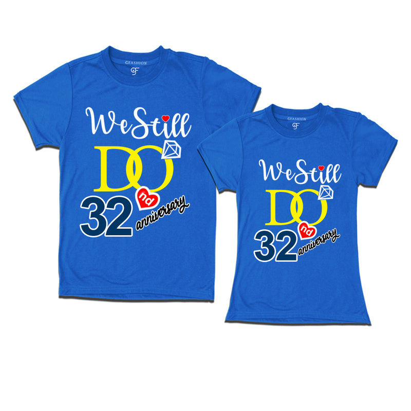 We Still Do Lovable 32nd anniversary t shirts for couples