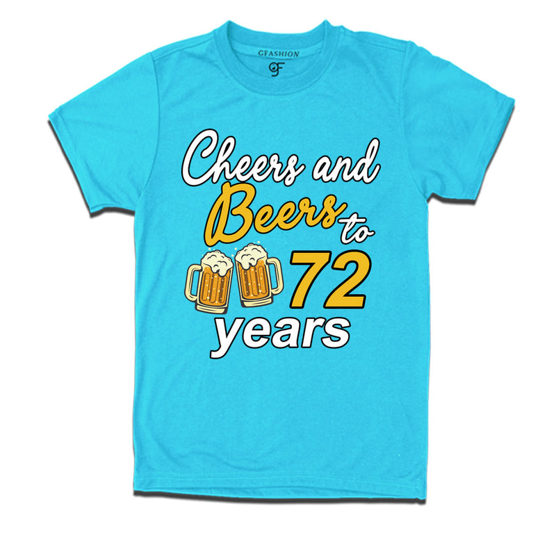 Cheers and beers to 72 years funny birthday party t shirts