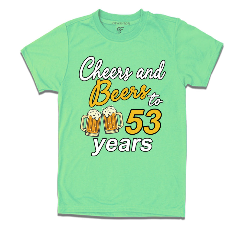 Cheers and beers to 53 years funny birthday party t shirts