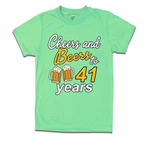 Cheers and beers to 41 years funny birthday party t shirts