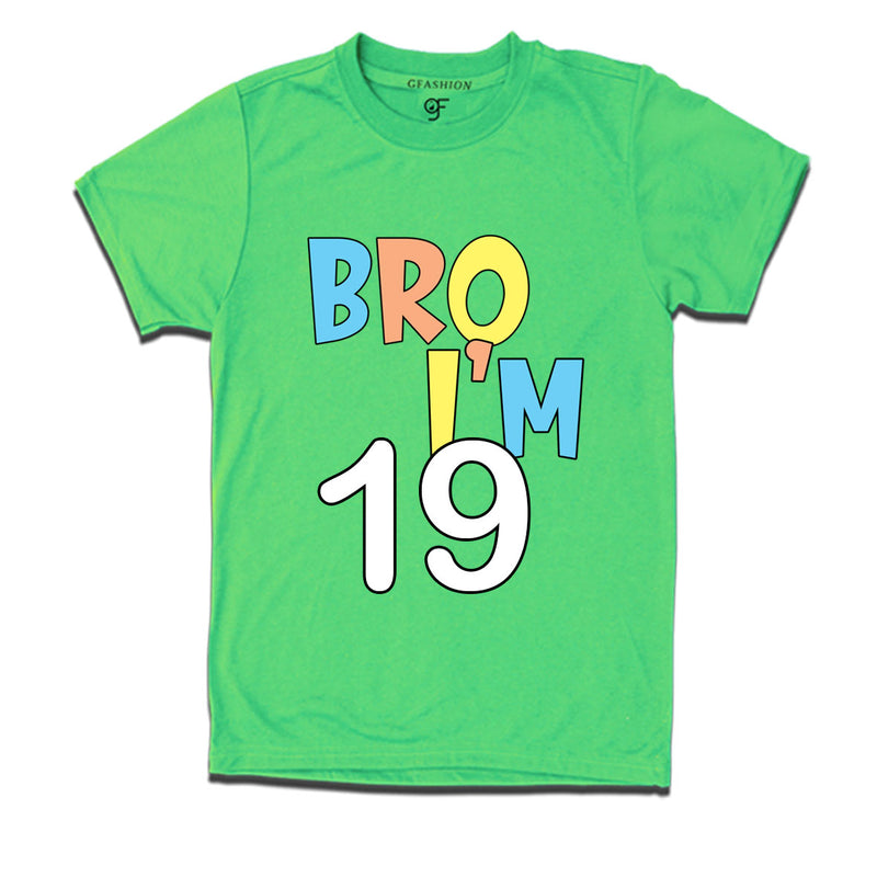 Bro I'm 19 trending birthday t shirts