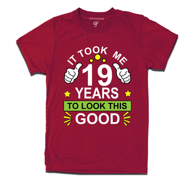 19th birthday tshirts with it took me 19 years to look this good design