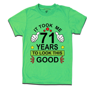 71st birthday tshirts with it took me 71 years to look this good design