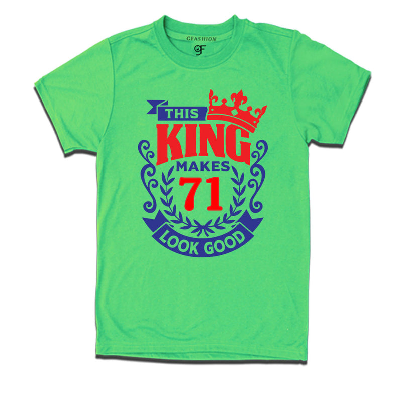 This king makes 71 look good 71st birthday mens tshirts