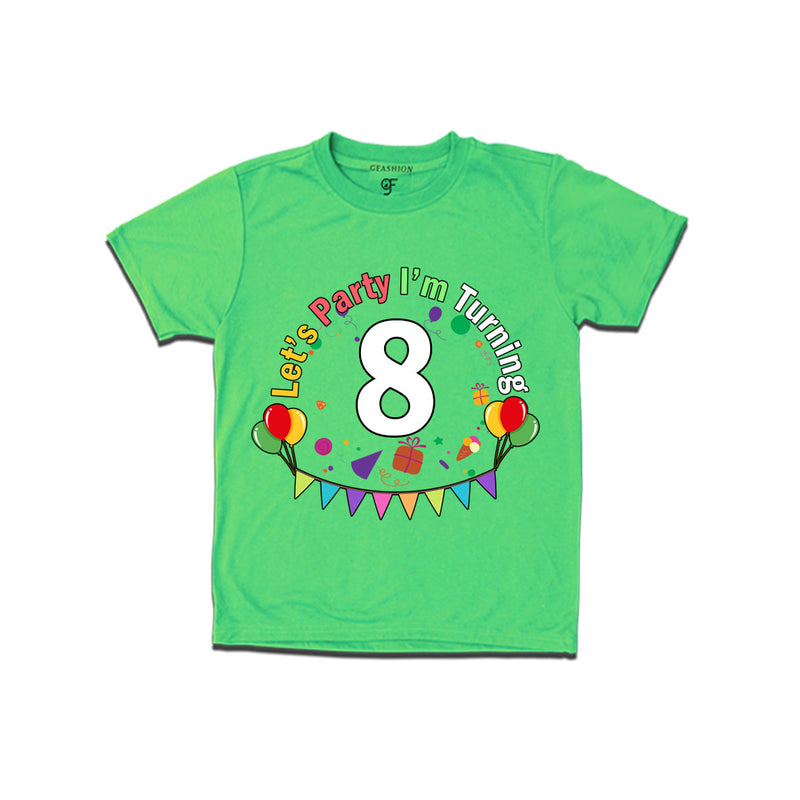 Let's party i'm turning 8 festive birthday t shirts