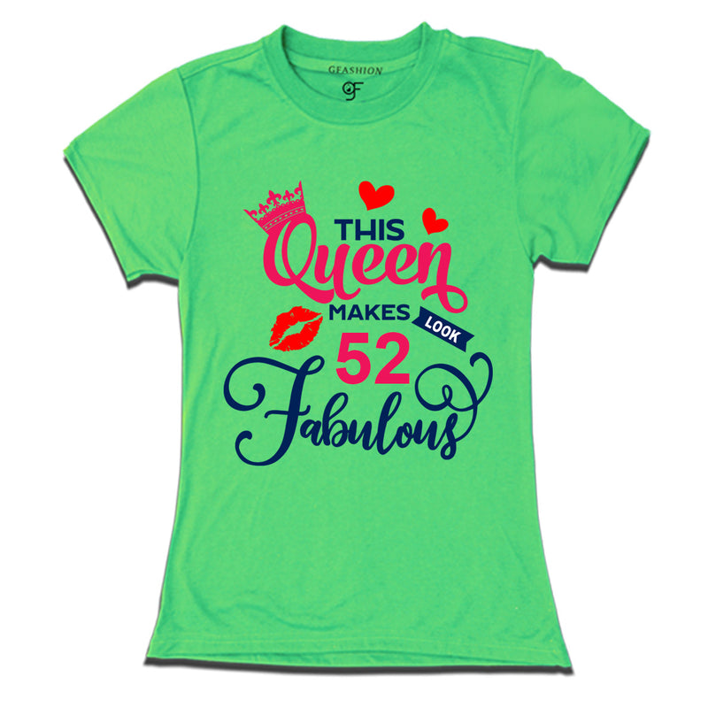 This Queen Makes 52 Look Fabulous Womens 52nd Birthday T-shirts