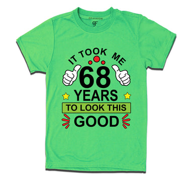 68th birthday tshirts with it took me 68 years to look this good design