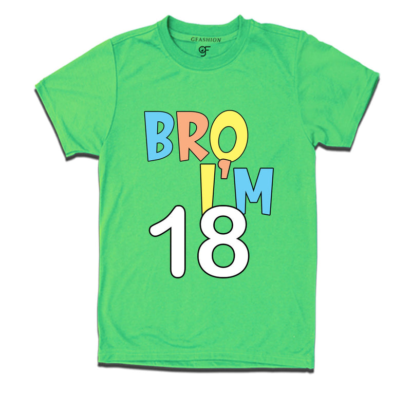 Bro I'm 18 trending birthday t shirts