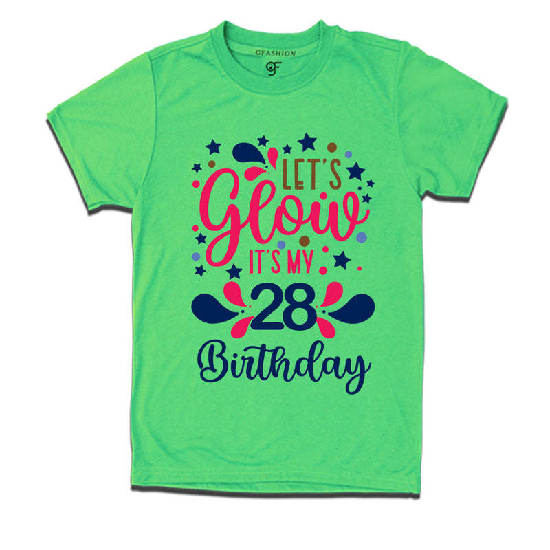 let's glow it's my 28th birthday t-shirts
