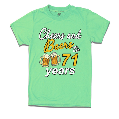 Cheers and beers to 71 years funny birthday party t shirts