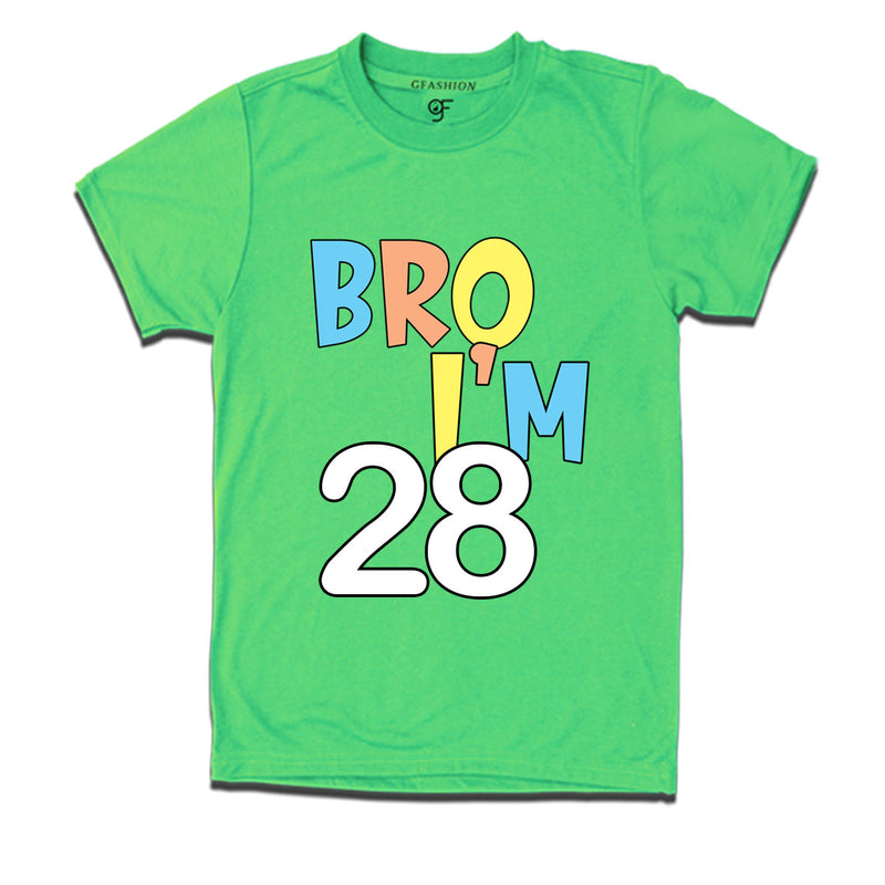 Bro I'm 28 trending birthday t shirts