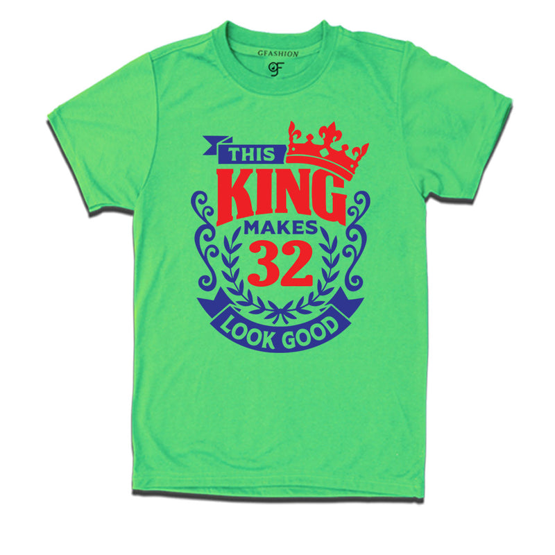 This king makes 32 look good 32nd birthday mens tshirts