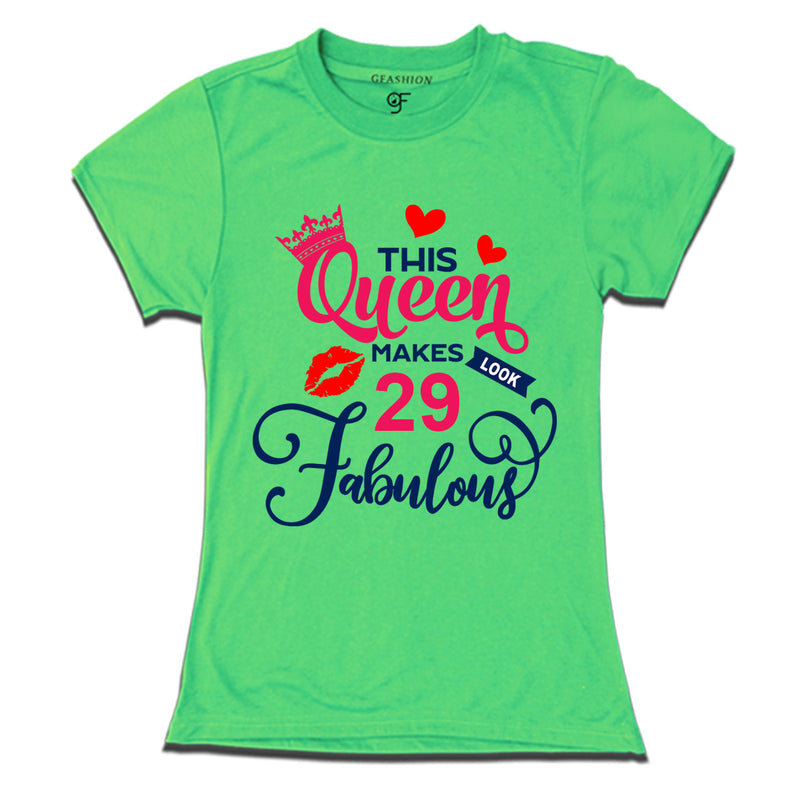 This Queen Makes 29 Look Fabulous Womens 29th Birthday T-shirts