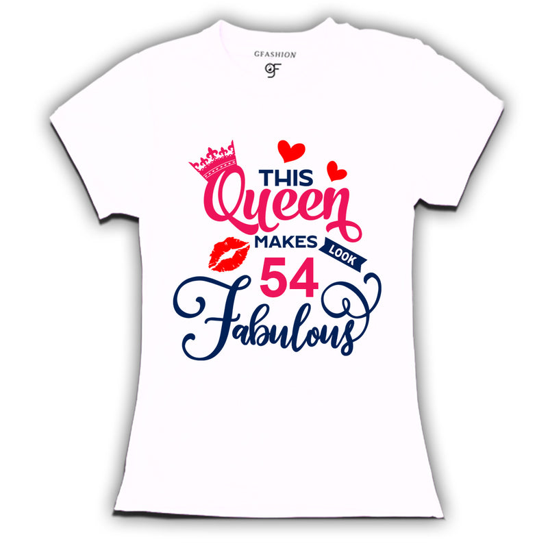 This Queen Makes 54 Look Fabulous Womens 54th Birthday T-shirts