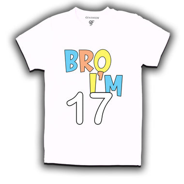 Bro I'm 17 trending birthday t shirts