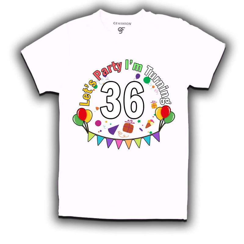Let's party i'm turning 36 festive birthday t shirts