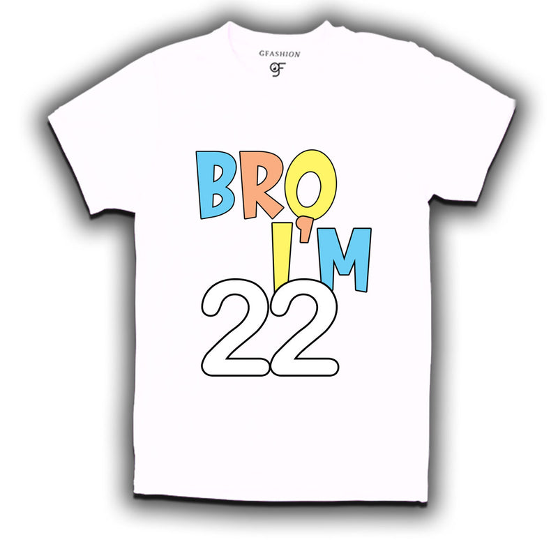 Bro I'm 22 trending birthday t shirts