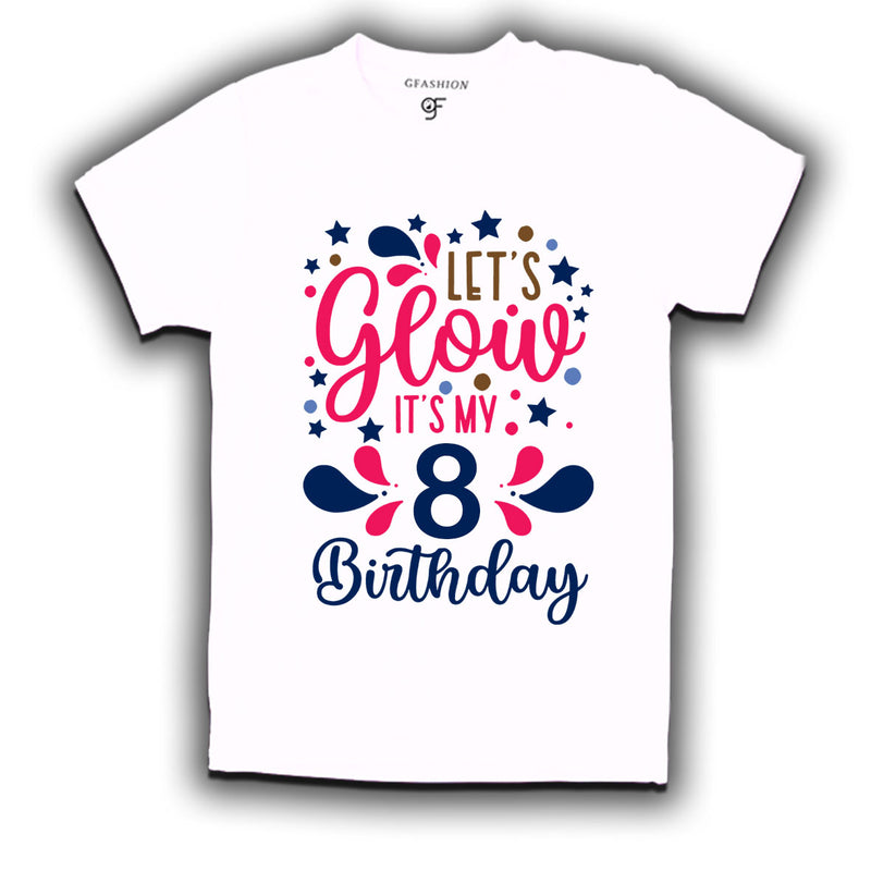 let's glow it's my 8th birthday t-shirts