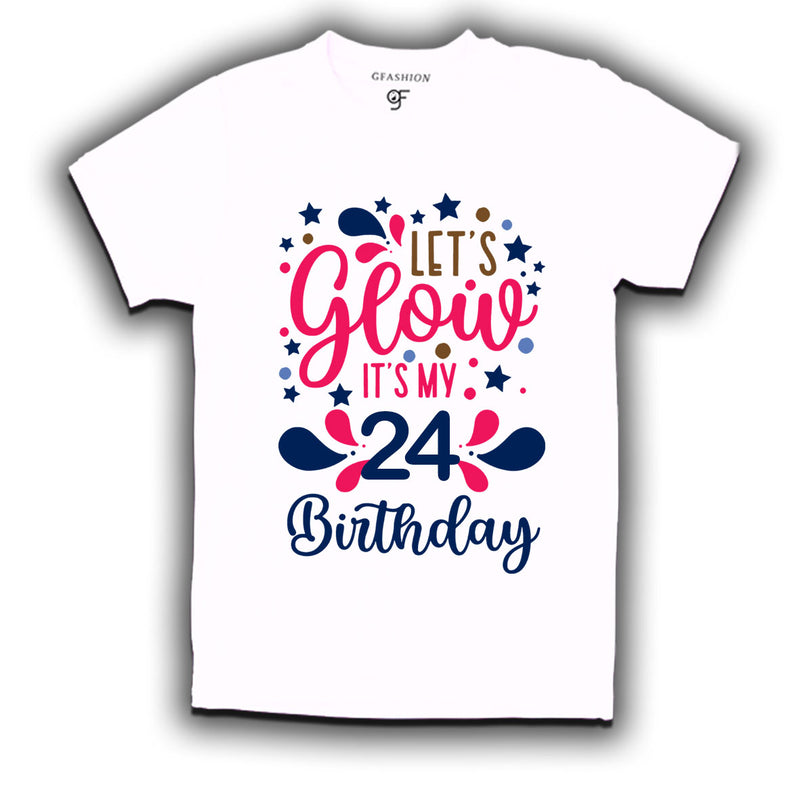 let's glow it's my 24th birthday t-shirts