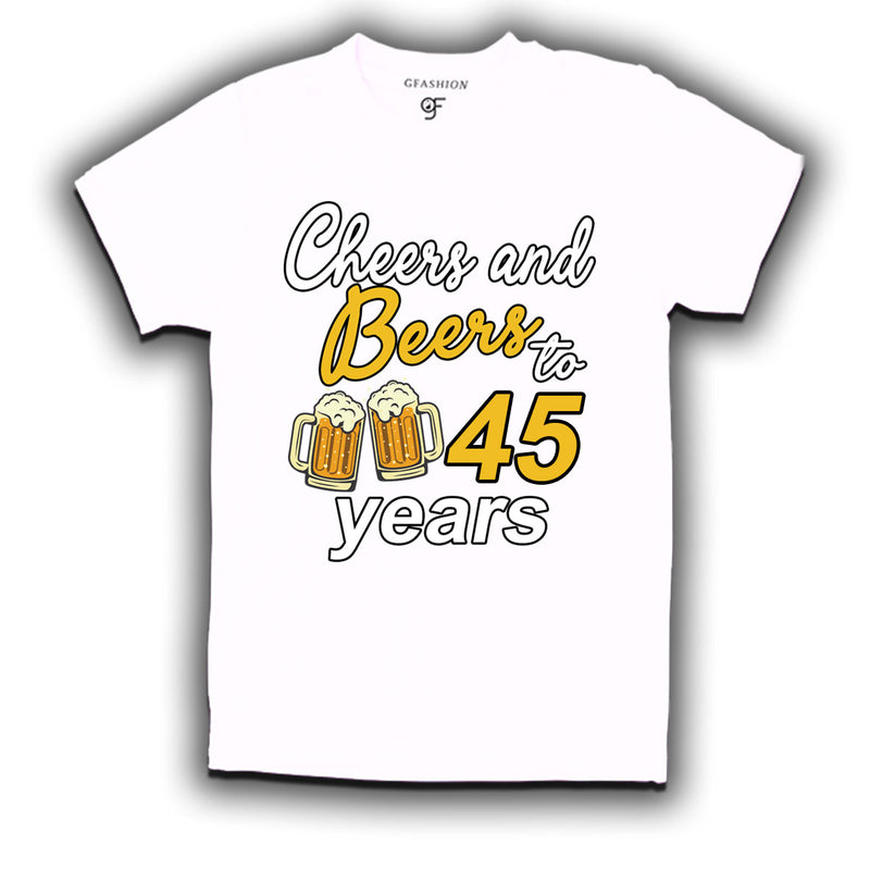 Cheers and beers to 45 years funny birthday party t shirts