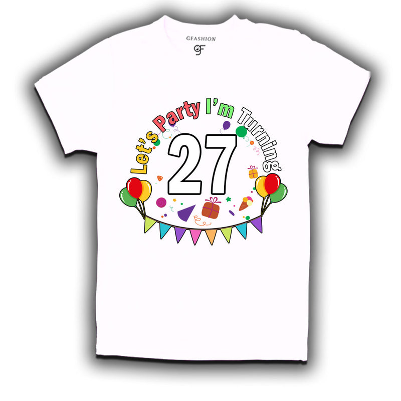 Let's party i'm turning 27 festive birthday t shirts