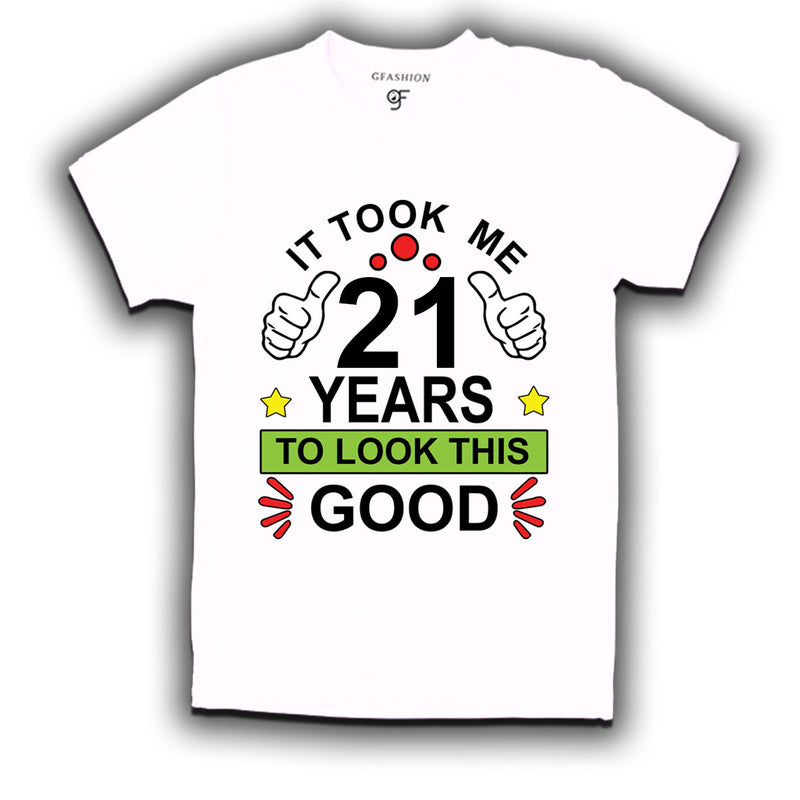 21st birthday tshirts with it took me 21 years to look this good design