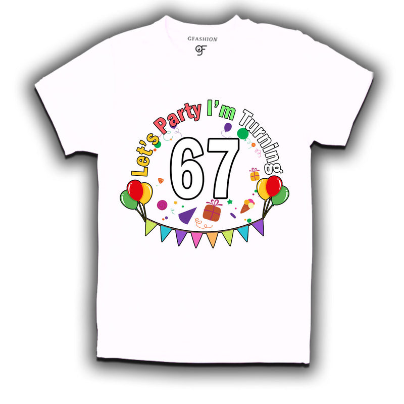 Let's party i'm turning 67 festive birthday t shirts