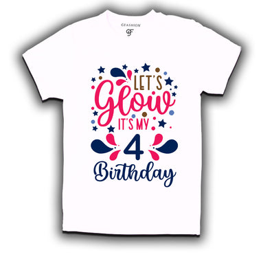 let's glow it's my 4th birthday t-shirts
