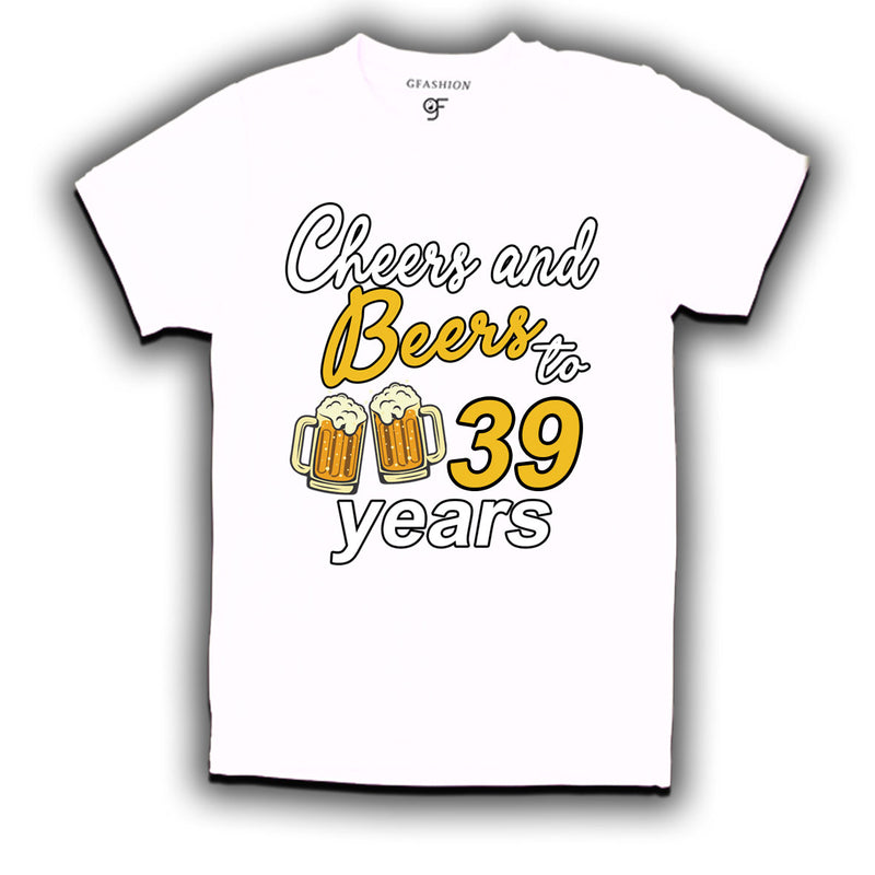 Cheers and beers to 39 years funny birthday party t shirts