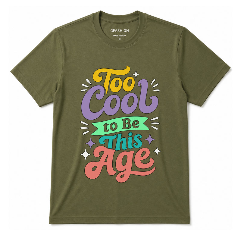 Too Cool to Be This Age T-Shirt
